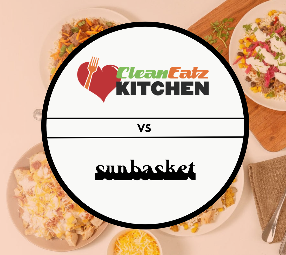 Clean Eatz Kitchen vs Sun Basket: Ready to Eat or Organic Meal Kit?