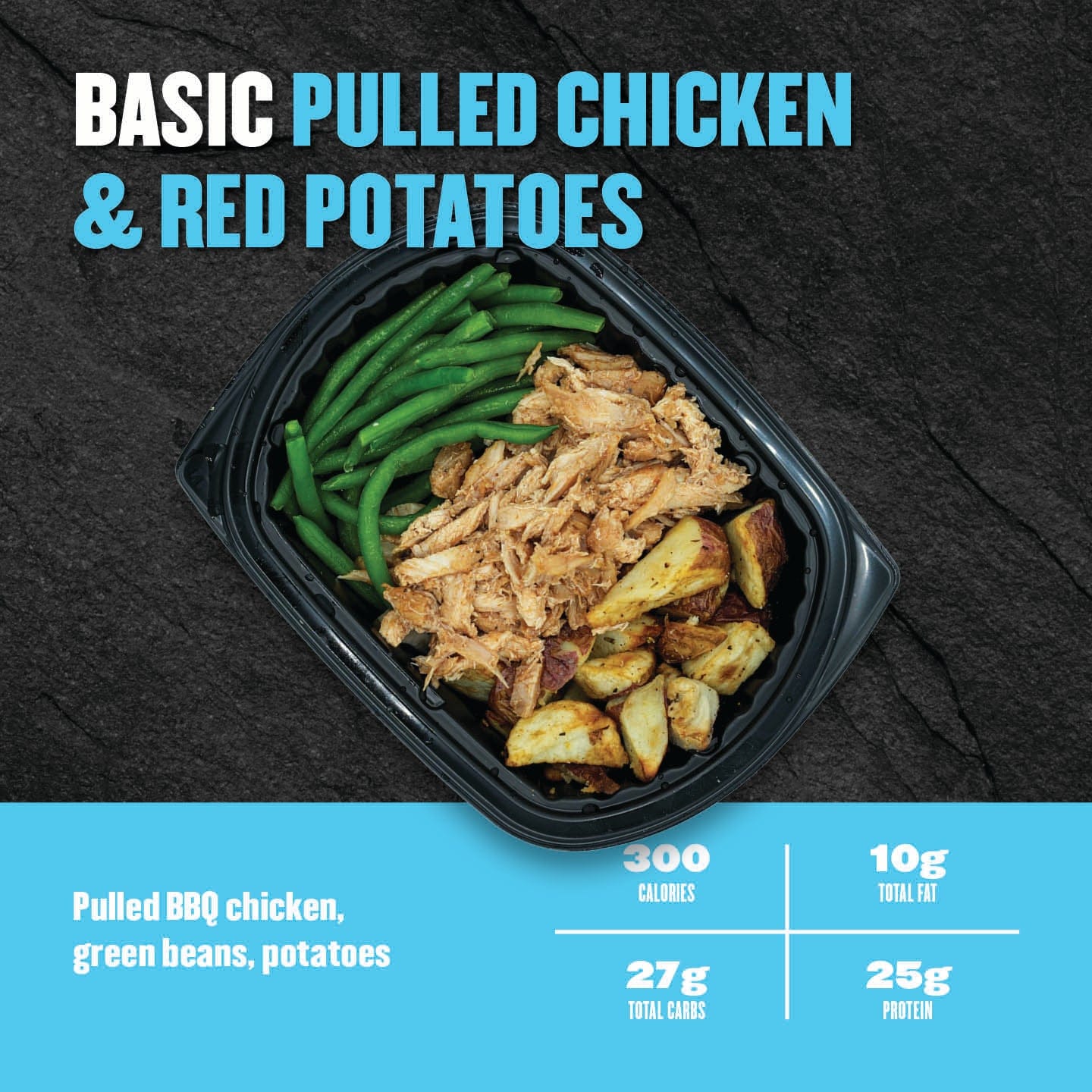 Clean Eatz Basic Pulled Chicken & Red Potatoes meal with pulled BBQ chicken, roasted red potatoes, and green beans—300 calories and 25g protein.