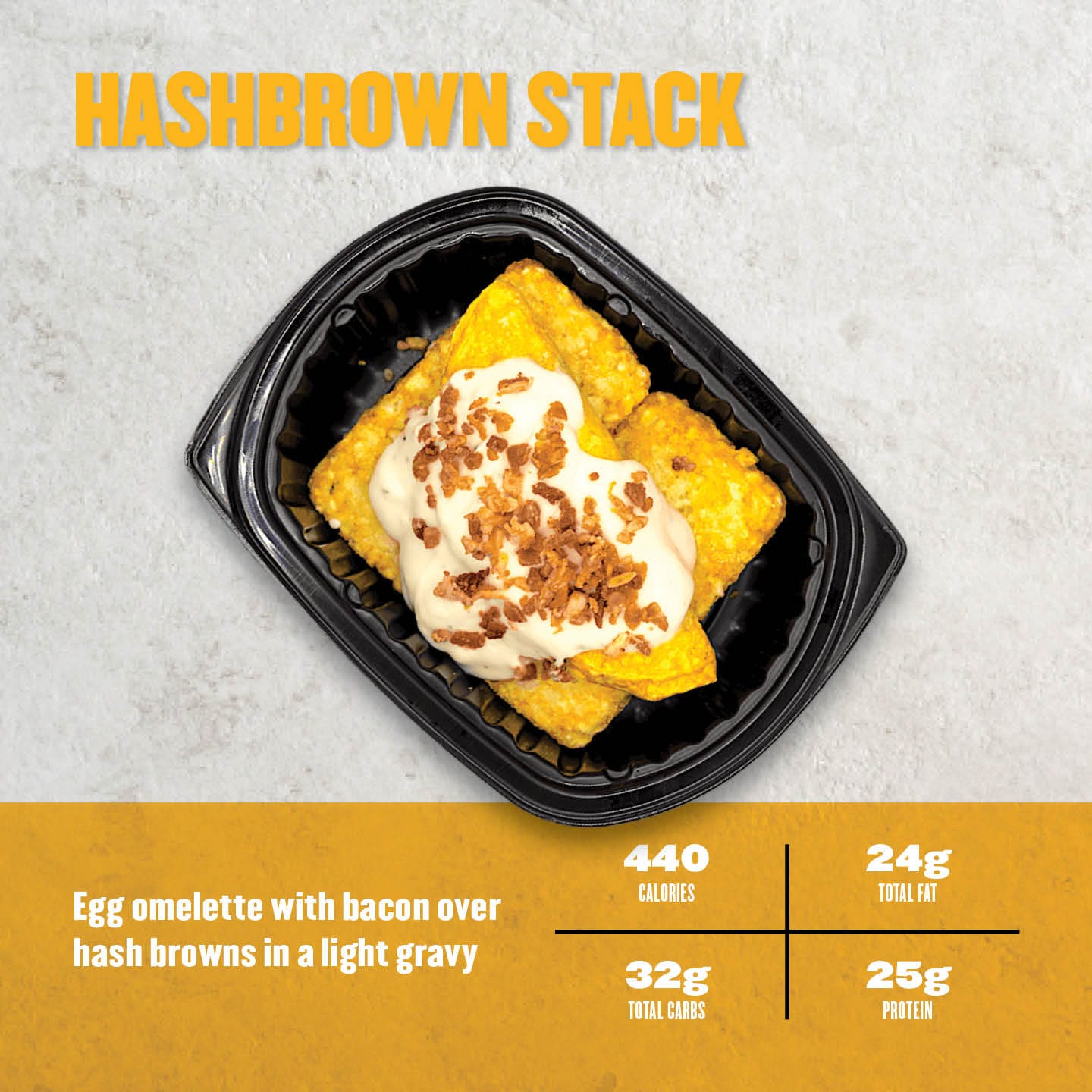 Clean Eatz Hashbrown Stack breakfast meal featuring an egg omelet with bacon, topped with light gravy over crispy hash browns, packed with 25g protein.