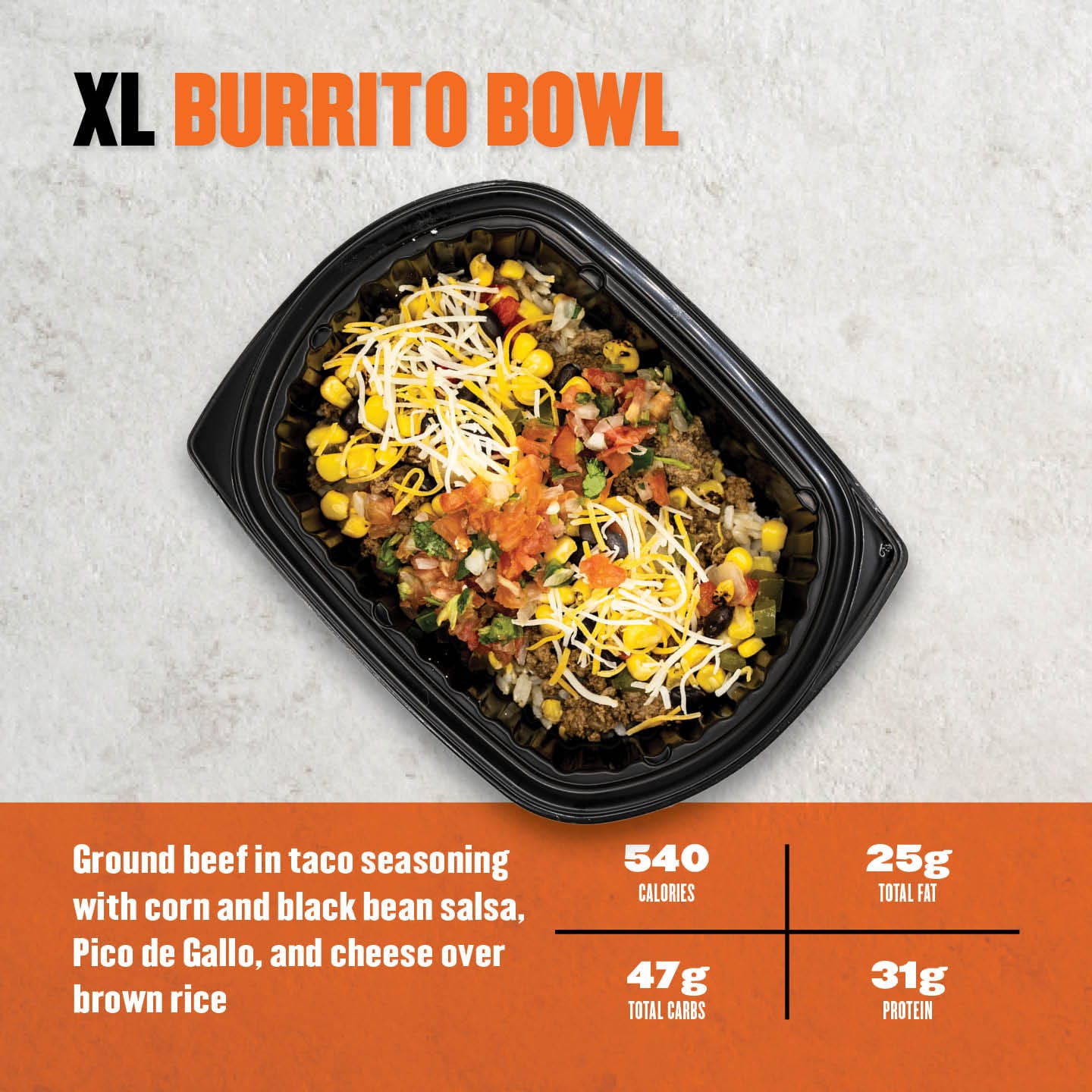 XL Burrito Bowl from Clean Eatz Kitchen, loaded with seasoned ground beef, corn, black bean salsa, Pico de Gallo, and shredded cheese over brown rice. Satisfying high-protein burrito bowl with 540 calories, 25g total fat, 47g total carbs, and 31g protein. Perfect for healthy meal prep, Tex-Mex cravings, and fitness-friendly meals. Clean Eatz Kitchen XL meal for balanced nutrition.