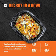 XL Big Boy in a Bowl — Clean Eatz Kitchen diced chicken breast in sweet chili sauce with corn and black beans, topped with mozzarella cheese over brown rice; 380 calories, 9g fat, 32g carbs, 42g protein.