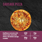 Sausage Pizza — cauliflower crust with tomato sauce, mozzarella cheese, and chicken sausage crumbles; 430 calories, 13g fat, 56g carbs, 22g protein.
