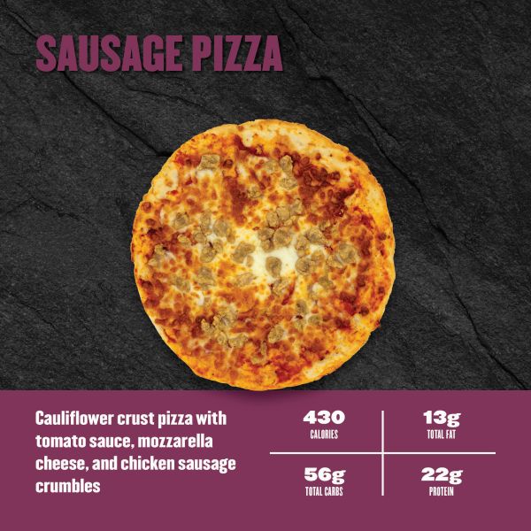 Sausage Pizza — cauliflower crust with tomato sauce, mozzarella cheese, and chicken sausage crumbles; 430 calories, 13g fat, 56g carbs, 22g protein.